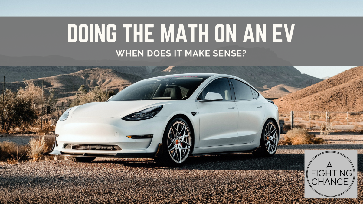 Doing the math on an EV vehicle. When does it make sense?